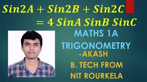 Trigonometry Class 11 | Sin2A + Sin2B + Sin2C = 4 SinA SinB SinC | See ...