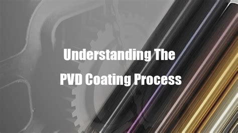 Understanding the PVD Coating Process: A Step-by-Step Guide