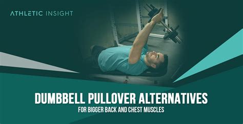 Dumbbell Pull-Over Alternatives for Bigger Back and Chest Muscles ...