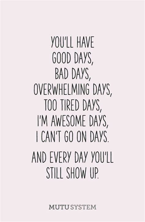 and every day you’ll still show up | Bad day quotes, Bad day at work ...