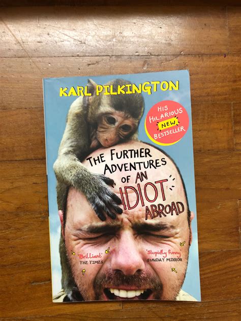 KARL PILKINGTON THE FURTHER ADVENTURES OF AN IDIOT ABROAD PDF