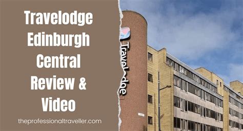 Travelodge Central Edinburgh Review & Helpful Things to Know