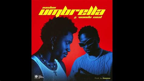 Nasboi & Wande Coal - Umbrella Lyrics - YouTube