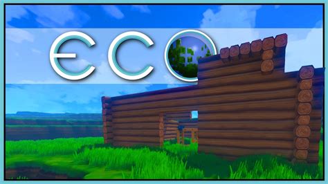 Eco - The Survival Game of Tomorrow - Eco Gameplay - Part 1 [Let's Play ...