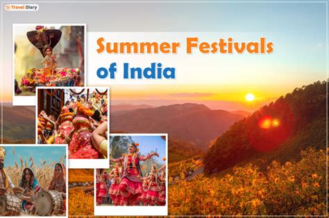 Explore Colorful Summer Season Festivals in India