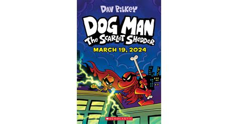 SCHOLASTIC TO PUBLISH "DOG MAN: THE SCARLET SHEDDER" LATEST IN THE #1 ...