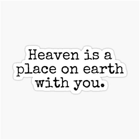 "Heaven is a place on earth with you quote" Sticker for Sale by GeKrayr ...