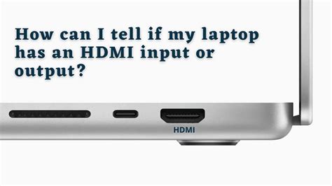 How can I tell if my laptop has an HDMI input or output?