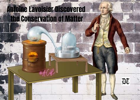 Antoine Lavoisier Discovered the Conservation of Matter - Different ...