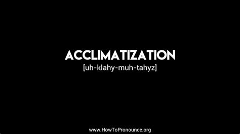 How to Pronounce "acclimatization" - YouTube