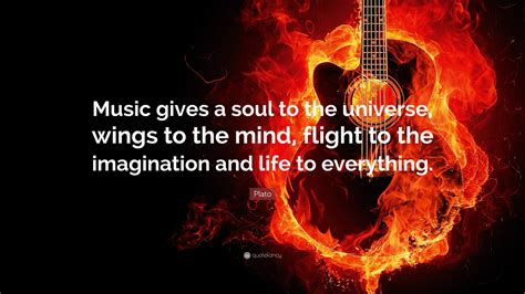 Plato Quote: “Music gives a soul to the universe, wings to the mind ...