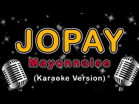 Mayonnaise - Jopay #jopay #mayonnaise #c3district #karaokeversion ...