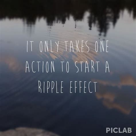 Ripple Effect Quotes And Sayings. QuotesGram