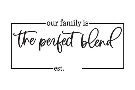 Our Family Is The Perfect Blend - Blended Family SVG DXF JPG (684976 ...