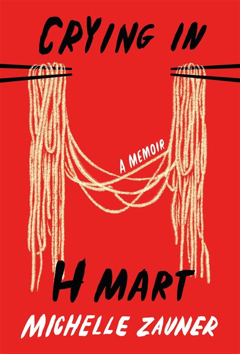 “Crying in H Mart: A Memoir” by Michelle Zauner