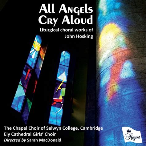 ‎All Angels Cry Aloud - Liturgical Choral Works of John Hosking by The ...