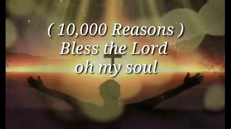 ( 10,000 Reasons ) Bless the Lord oh my soul - YouTube