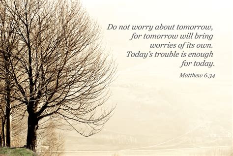 Matthew 6.34 Poster - ...do not worry about tomorrow, for tomorrow will ...