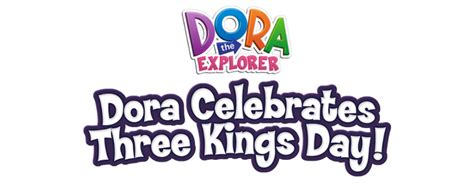 Dora the Explorer - Dora Celebrates Three Kings Day | Movie fanart ...