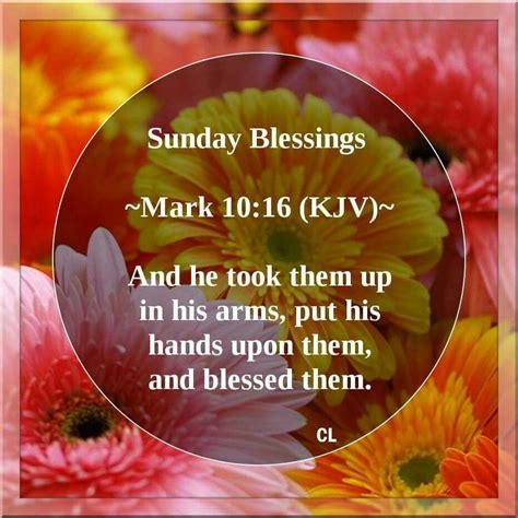 Mark 10:16 KJV Sunday Blessings | Sunday morning quotes, Blessed, Good ...