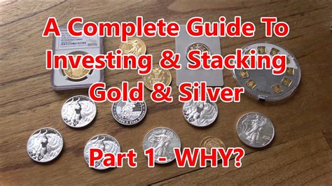 A Complete Guide To Investing & Stacking Gold & Silver | Part 1 - Why ...