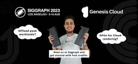 Cloud computing platform Genesis Cloud is coming to SIGGRAPH 2023 ...