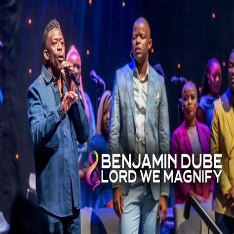 Spirit Of Praise 8 - Lord We Magnify ft. Benjamin Dube (Mp3 Download ...