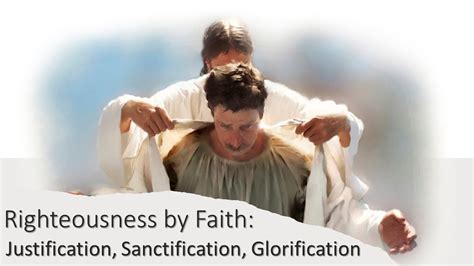 02 - Righteousness by Faith:Justification, Sanctification ...