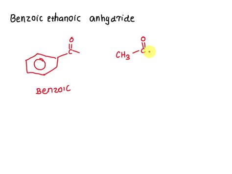 SOLVED: Provide the structure for benzoic ethanoic anhydride. Edit ...