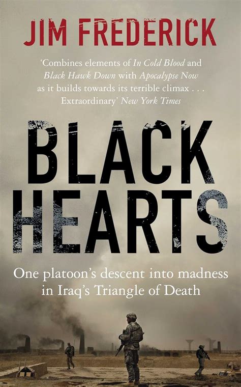 Black Hearts: One platoon's descent into madness in Iraq's triangle of ...