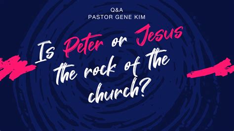 Is Peter or Jesus the Rock of the Church?