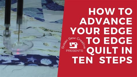 How To Advance Your Edge To Edge Quilt In Ten Steps #quilting # ...