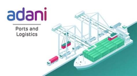 Ports & SEZ Adani Company History, About Adani Ports and SEZ