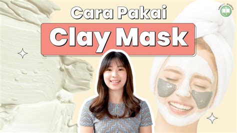 Cara Menggunakan Clay Mask! Dry Skin Tidak Disarankan? | Skincare 101 ...