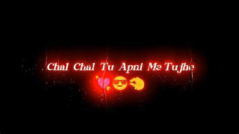 new black screen 🖤 chal chal tu apni me tujhe song 🎶 lyrics video ️‍🩹 ...