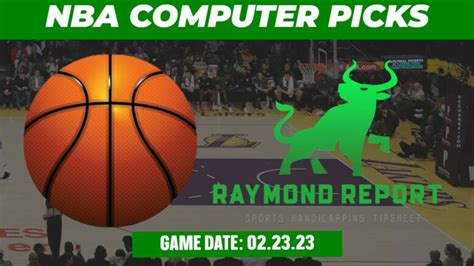 Raymond Report Computer Picks: NBA Matchup Review (02/23/23)