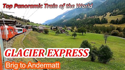 Glacier Express Brig To Andermatt Enjoy a Incredible View of the ...