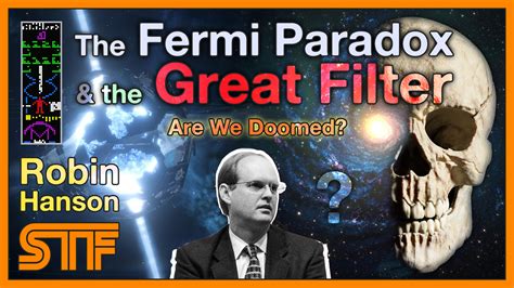 The Great Filter, a possible explanation for the Fermi Paradox ...