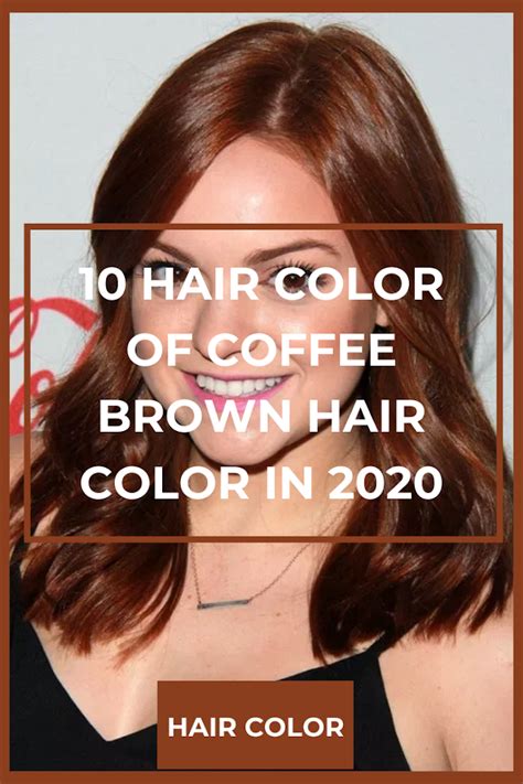 10 hair color of Coffee Brown Hair Color in 2020