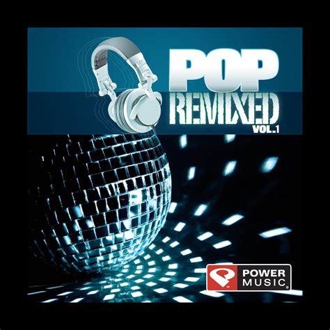 ‎Pop Remixed, Vol. 1 (DJ Friendly, Full Length Dance Mixes) by Power ...