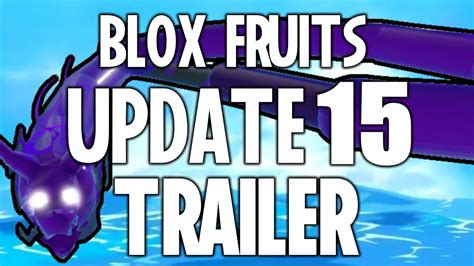 BLOX FRUITS UPDATE 15 TRAILER - YouTube