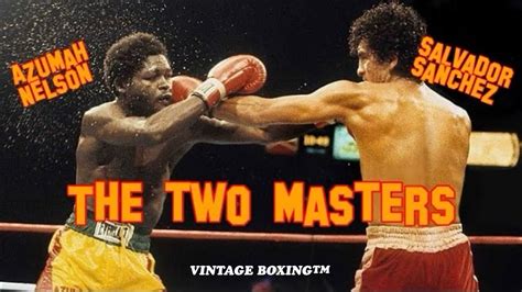 Salvador Sanchez vs Azumah Nelson (1982) 1080p 60fps - YouTube