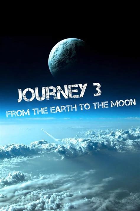 Journey 3: From the Earth to the Moon - Journey 3: From the Earth to ...