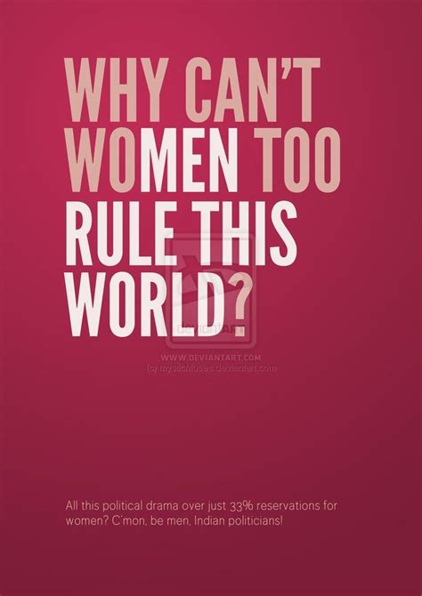 a poster with the words why can't women too rules this world?