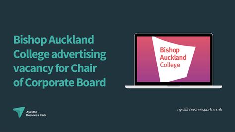 Bishop Auckland College advertising vacancy for Chair of Corporate ...