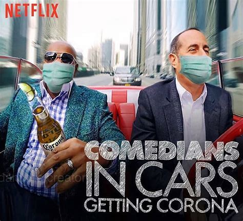 Comedians In Cars Getting Corona - Meme - Shut Up And Take My Money