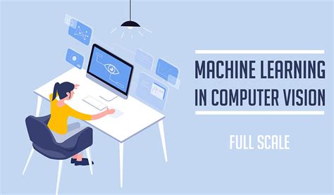 Machine Learning in Computer Vision - Full Scale