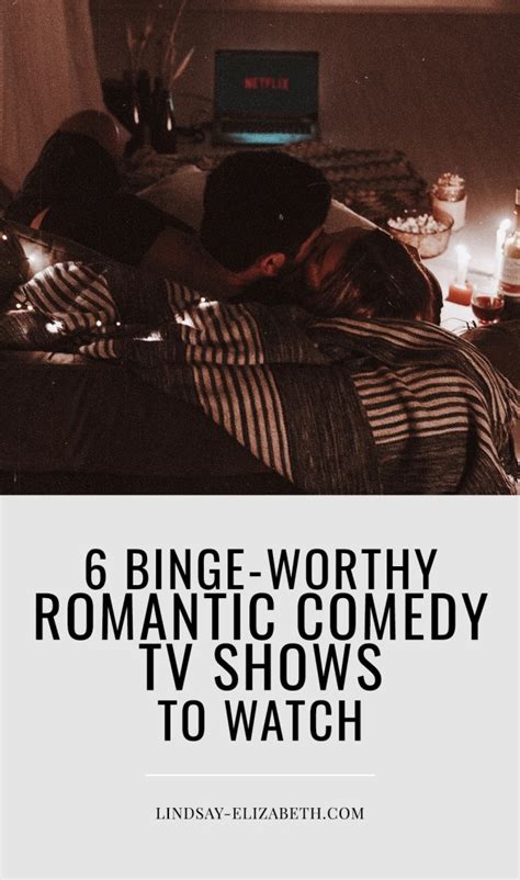 6 Romantic Comedy TV Shows to Binge-Watch - Lindsay Elizabeth