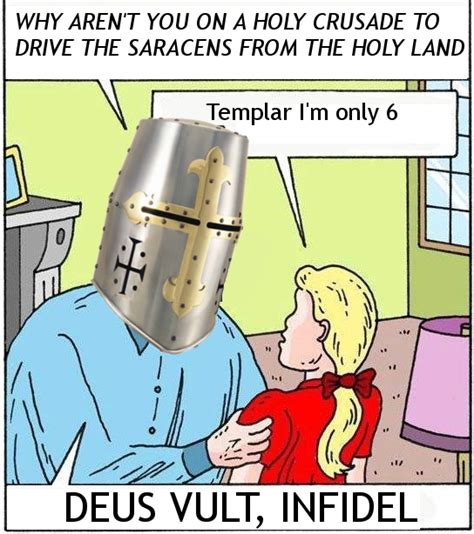 Deus Vult Memes - DEUS VULT INFIDEL