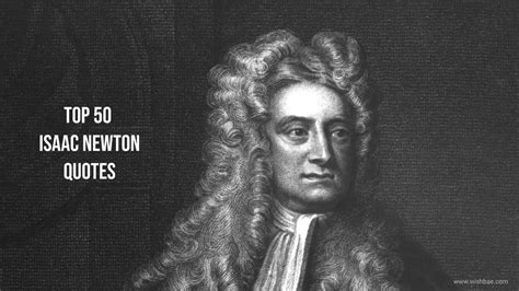 Top 50 Sir Isaac Newton Quotes - WishBae.Com